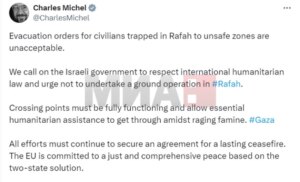 Мишел: Неприфатлива е евакуација на цивилите од Рафа во небезбедни зони  